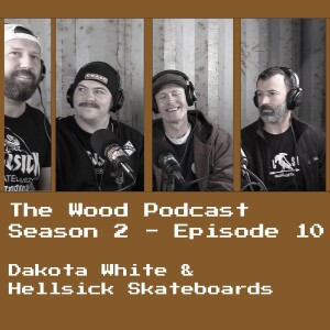 Season 2 Episode 10 - Dakota White becomes Pro and the importance of Graphics with Hellsick Skateboards