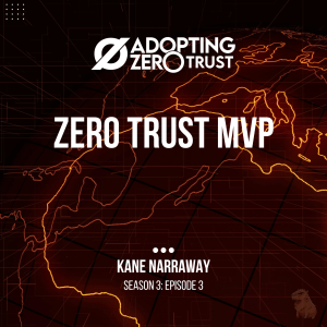 Canva's Kane Narraway on Building a Zero Trust MVP