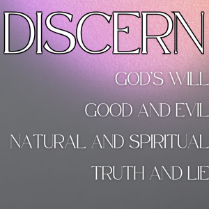 Discern pt 1 - God’s Will