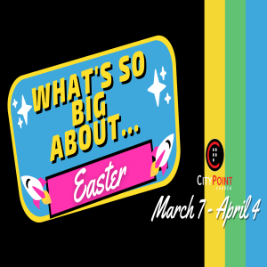 What's so big about Easter pt 6 - Jesus' Resurrection and Us