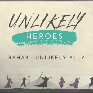 Rahab: an unlikely ally with guest Anna Rust