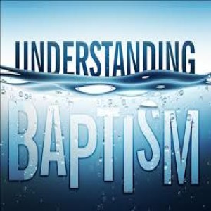 SPECIAL Understanding water baptism