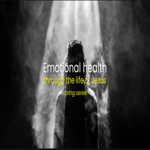 Emotional health through the life of Jesus pt 5 - Amazement
