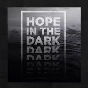 Hope in the dark - part 4