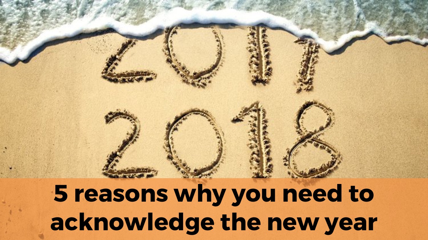 5 reasons to acknowledge the new year