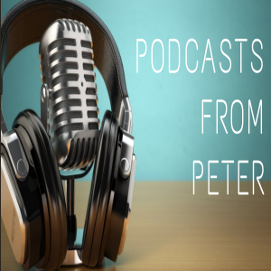 Podcasts from Peter part 10 - Do not forget this one thing