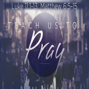 teach us to pray - part 7