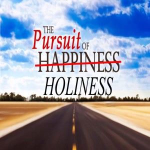 The Pursuit of Holiness part 4