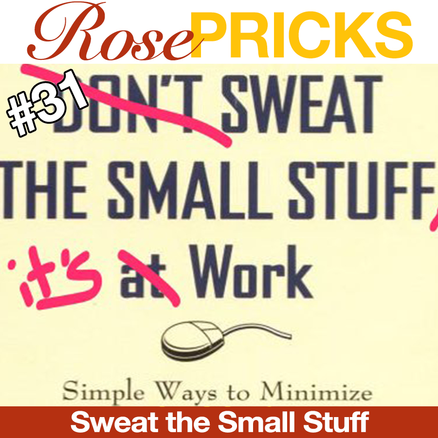 Bonus #31: Sweat the Small Stuff 