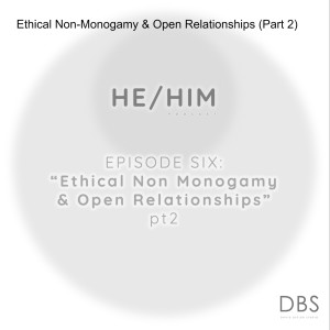 Ethical Non-Monogamy & Open Relationships (Part 2)