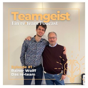 Teamgeist #1: Rainer Wolff • Das re-team