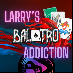 Balatro - Larry's Addiction