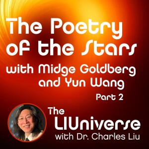 The Poetry of the Stars with Midge Goldberg and Yun Wang Part 2