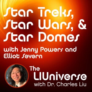 Star Treks, Star Wars, and Star Domes with Jenny Powers and Elliot Severn