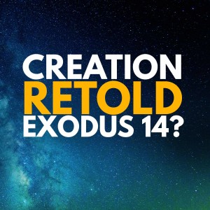 Bible Stories Retold - Creation (Exodus 14)