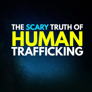 The Scary Truth about Human Trafficking (w/former FBI Agent)