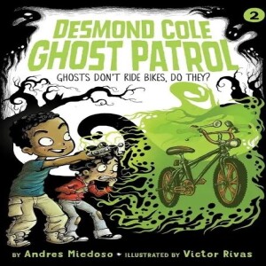 Desmond Cole Ghost Patrol #2 - Ghost Secrets (Ch. 2)