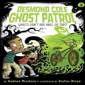 Desmond Cole Ghost Patrol #2 - The Kicker (Ch. 3)