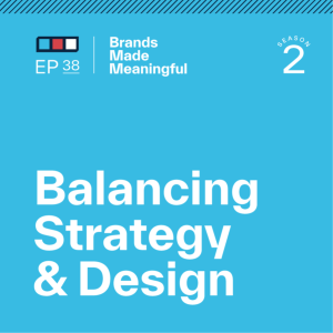 Episode 38: Balancing Strategy & Design