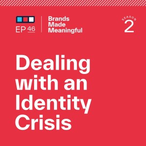Episode 46: Dealing with an Identity Crisis