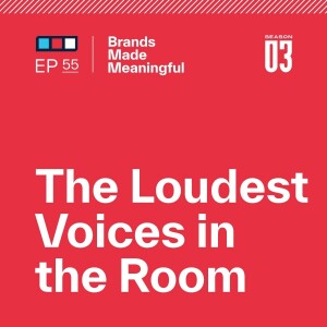 Episode 55: The Loudest Voices in the Room