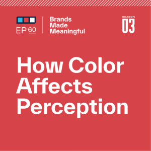 Episode 60: How Color Affects Perception