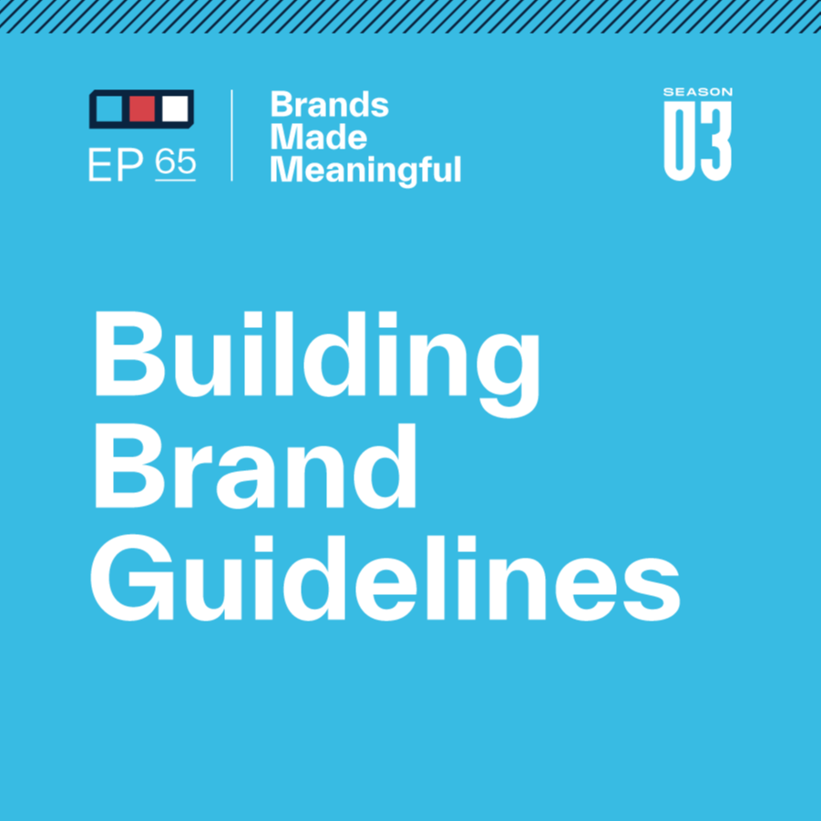 Episode 65: Building Brand Guidelines