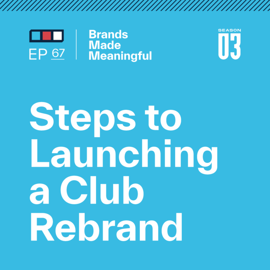 Episode 67: Steps to Launching a Club Rebrand