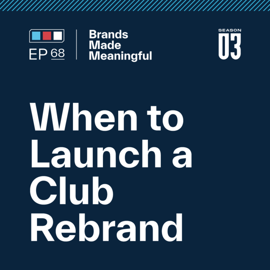 Episode 68: When to Launch a Club Rebrand