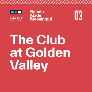 Episode 69:  The Club At Golden Valley