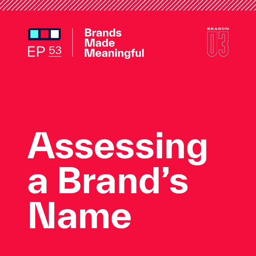 Episode 53: Assessing a Brand's Name