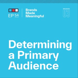Episode 54: Determining a Primary Audience