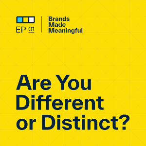 Episode 1: Are You Different or Distinct?