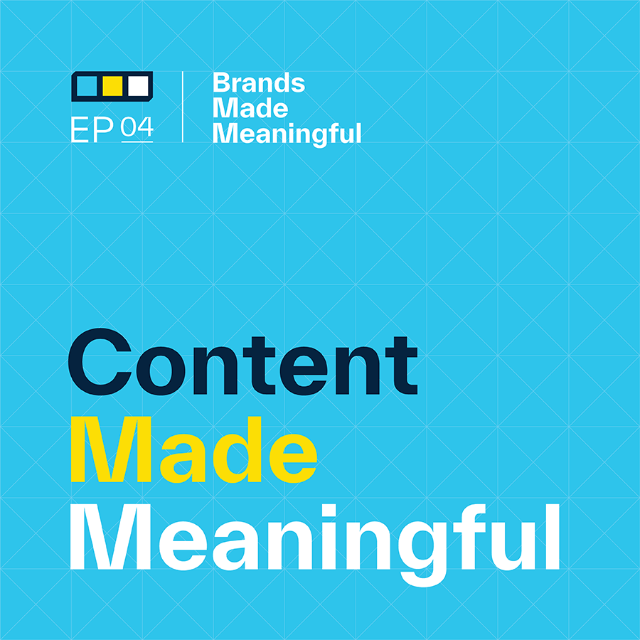 Episode 4: Content Made Meaningful