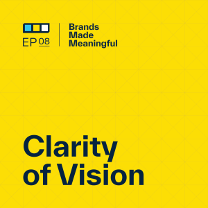 Episode 8: Clarity of Vision