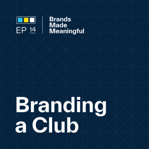 Episode 14: Branding a Club