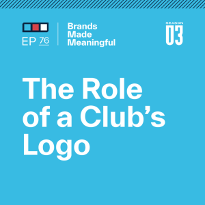 Episode 76 - The Role of a Club's Logo