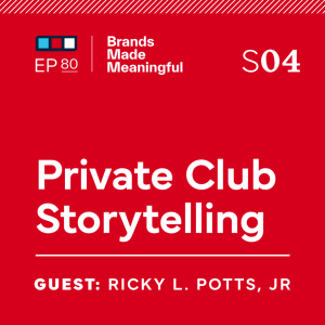 Ep 80: Private Club Storytelling with Ricky L. Potts Jr.