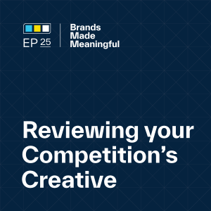 Episode 25: Reviewing your Competition’s Creative