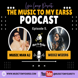 AJ’s “MusicToMyEarss” Podcast (EP. V) “WEEGI WIZERS” - Rising rapper Talks about the Chicago music scene, Life & More!!