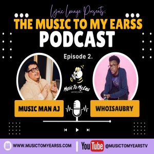 AJ’s “MusicToMyEarss” Podcast (EP. II) - Chicago rapper "WhoisAubry" talks Mp3Dotcom , Stranded Civilians , & Future Music