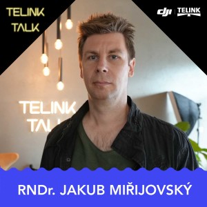 RNDr. Jakub Miřijovský, Ph.D. - Drony v dnešní moderní fotogrammetrii | TELINK TELK #6