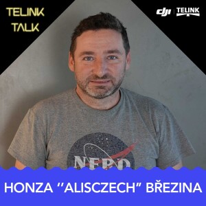 HONZA ’’ALISCZECH’’ BŘEZINA - UMĚLÁ INTELIGENCE, BUDOUCNOST, JAK CESTOVAT S DRONY | TELINK TALK #18