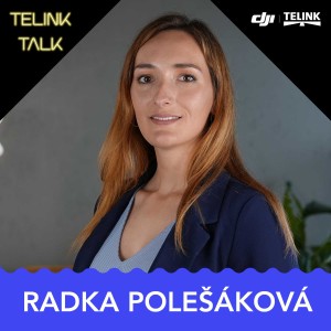 Radka Polešáková - Organizace největšího dronařského festivalu u nás | TELINK TALK #4