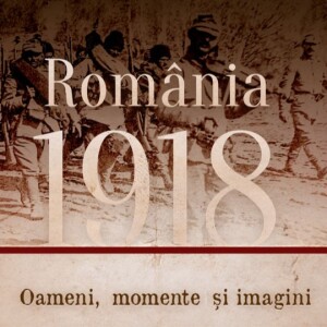 Enciclopedia digitală „România 1918. Oameni, momente și imagini”