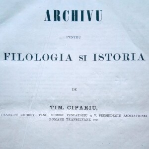 Istoria Presei Românești - Publicațiile periodice românești (VIII) - Revista „Archivu pentru filologia și istoria”