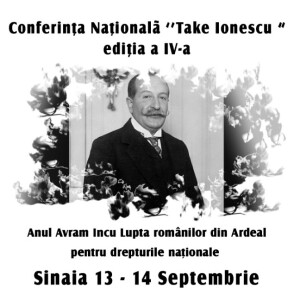 Conferința Națională ”Take Ionescu”. Anul Avram Iancu. Lupta românilor pentru drepturi naționale