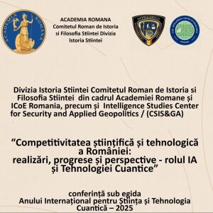 Conferința „Competitivitatea Științifică și Tehnologică a României – Rolul Inteligenței Artificiale, al Tehnologiei Cuantice” (II)