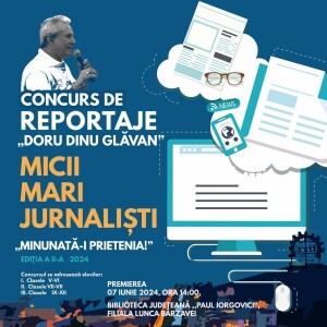 Gala de Premiere a Concursului de Reportaje  ,,DORU DINU GLĂVAN", Micii mari jurnaliști ", ediția a II-a, 2024