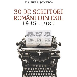 30 de scriitori romani din exil 1945-1989